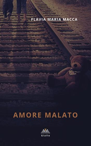 Amore malato - Flavia Maria Macca - Libro Ciesse Edizioni 2021, Black & yellow | Libraccio.it