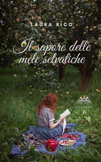 Il sapore delle mele selvatiche - Laura Rico - Libro Ciesse Edizioni 2021, Green | Libraccio.it