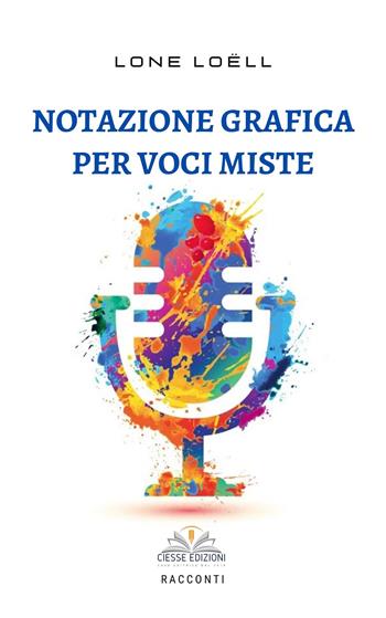 Notazione grafica per voci miste - Lone Loëll - Libro Ciesse Edizioni 2022, Green | Libraccio.it
