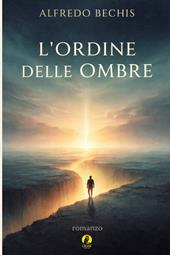 L'ordine delle ombre. Nuova ediz.