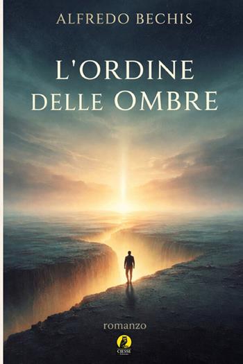 L'ordine delle ombre. Nuova ediz. - Alfredo Bechis - Libro Ciesse Edizioni 2026, La nostra narrativa | Libraccio.it