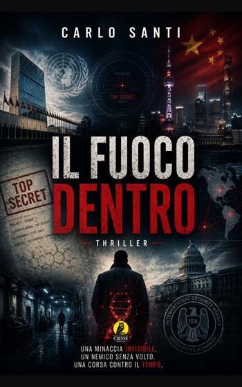 Il fuoco dentro - Carlo Santi - Libro Ciesse Edizioni 2026, I nostri noir | Libraccio.it