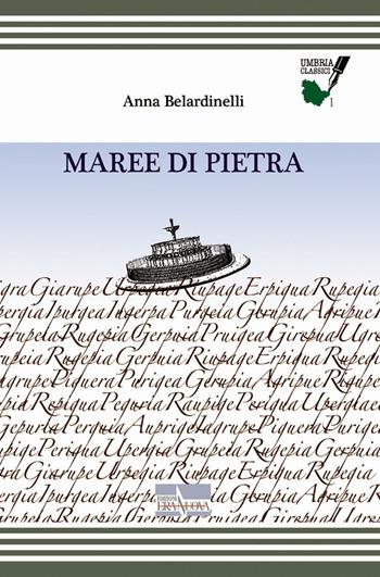 Maree di pietra - Anna Belardinelli - Libro Era Nuova 2016, Melete. Narrativa | Libraccio.it