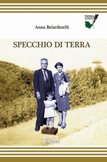 Specchio di terra - Anna Belardinelli - Libro Era Nuova 2016, Melete. Narrativa | Libraccio.it