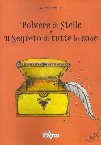 Polvere di stelle e il segreto di tutte le cose. Con CD Audio - Angela Petrini - Libro Era Nuova 2015, I sassi magici | Libraccio.it