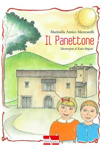 Il panettone - Marinella Amico Mencarelli - Libro Era Nuova 2015, I sassi magici. Bambine & bambini | Libraccio.it