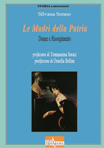 Le madri della patria. Donne e Risorgimento - Silvana Sonno - Libro Era Nuova 2012, Storia e microstorie.Sez.Stor.al femmin. | Libraccio.it