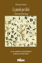 Le parole per dirsi. L'altra metà della lingua