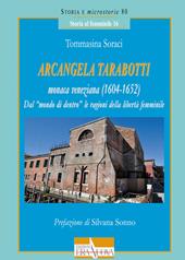 Arcangela Tarabotti monaca veneziana (1604-1652). Dal «mondo di dentro» le ragioni della libertà femminile