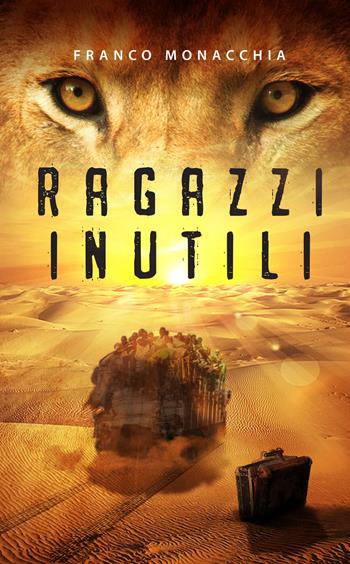 Ragazzi inutili - Franco Monacchia - Libro Era Nuova 2017, I sassi magici. Ragazze & ragazzi | Libraccio.it