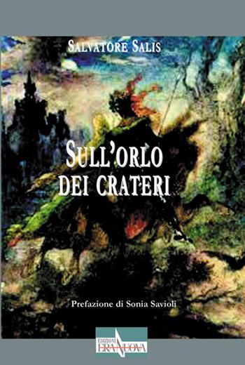 Sull'orlo dei crateri - Salvatore Salis - Libro Era Nuova 2017, Melete. Poesia | Libraccio.it