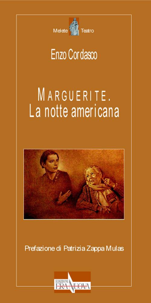 Marguerite. La notte americana - Enzo Cordasco - Libro Era Nuova 2017,  Melete. Teatro