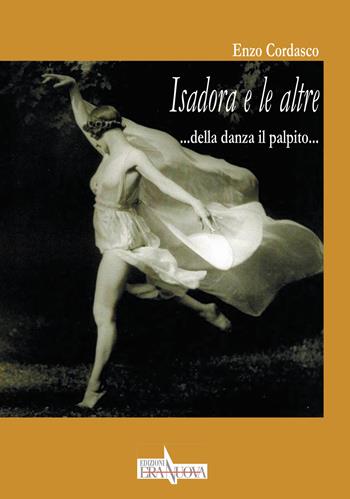 Isadora e le altre. Della danza il palpito... - Enzo Cordasco - Libro Era Nuova 2018, Intersezioni | Libraccio.it