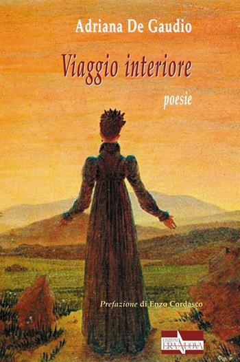 Viaggio interiore - Adriana De Gaudio - Libro Era Nuova 2020, Melete. Poesia | Libraccio.it