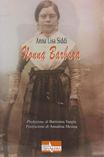 Nonna Barbara - Anna Lisa Siddi - Libro Era Nuova 2020, Melete. Narrativa | Libraccio.it