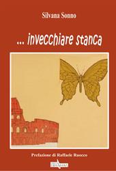 ... Invecchiare stanca