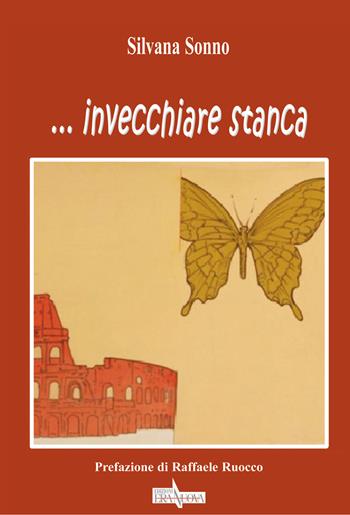 ... Invecchiare stanca - Silvana Sonno - Libro Era Nuova 2018, Nuovi soggetti | Libraccio.it