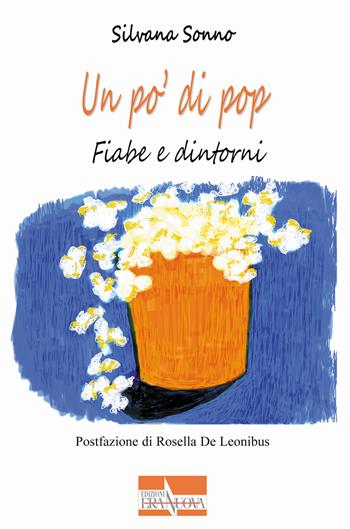 Un po' di pop. Fiabe e dintorni - Silvana Sonno - Libro Era Nuova 2018, I sassi magici. Bambine & bambini | Libraccio.it