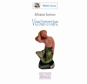 Versiammare - Silvana Sonno - Libro Era Nuova 2018, Melete. Poesia | Libraccio.it