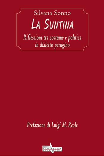La Suntina. Riflessioni tra costume e politica in dialetto perugino - Silvana Sonno - Libro Era Nuova 2021, Melete. Poesia | Libraccio.it
