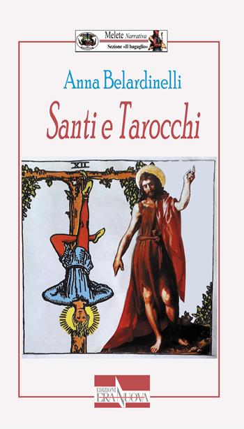 Santi e tarocchi - Anna Belardinelli - Libro Era Nuova 2021, Melete. Narrativa | Libraccio.it