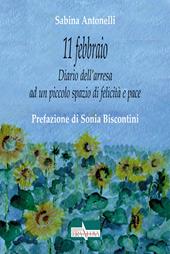 11 febbraio. Diario dell'arresa ad un piccolo spazio di felicità e pace