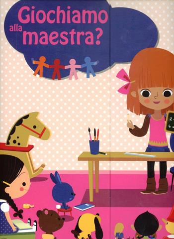 Giochiamo alla maestra? Ediz. illustrata  - Libro Tourbillon (Cornaredo) 2013 | Libraccio.it