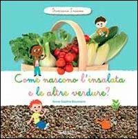 Come nascono l'insalata e altre verdure? Scopriamo insieme. Ediz. illustrata - Anne-Sophie Baumann - Libro Tourbillon (Cornaredo) 2013 | Libraccio.it