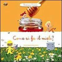 Come si fa il miele? Scopriamo insieme - Anne-Sophie Baumann - Libro Tourbillon (Cornaredo) 2013 | Libraccio.it
