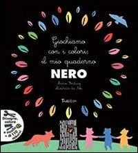 Giochiamo con i colori: il mio quaderno nero. Ediz. illustrata. Con Adesivi - Marie Fordacq - Libro Tourbillon (Cornaredo) 2013 | Libraccio.it