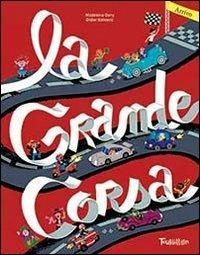 La grande corsa. Ediz. illustrata - Madeleine Deny, Didier Balicevic - Libro Tourbillon (Cornaredo) 2013 | Libraccio.it