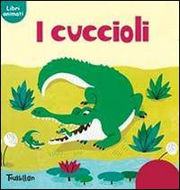 I cuccioli. Ediz. illustrata  - Libro Tourbillon (Cornaredo) 2015 | Libraccio.it
