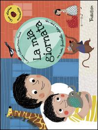 La mia giornata. Ediz. illustrata  - Libro Tourbillon (Cornaredo) 2014 | Libraccio.it
