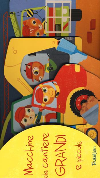 Macchine da cantiere grandi e piccole - Marie Fordacq, Peggy Nille - Libro Tourbillon (Cornaredo) 2015 | Libraccio.it