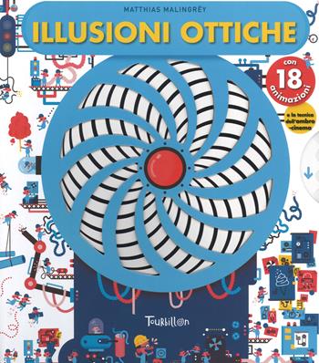 Illusioni ottiche. Ediz. a colori - Matthias Malisgrey - Libro Tourbillon (Cornaredo) 2017 | Libraccio.it