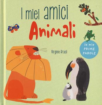 I miei amici animali. Le mie prime parole. Ediz. a colori - Virginie Aracil - Libro Tourbillon (Cornaredo) 2017 | Libraccio.it