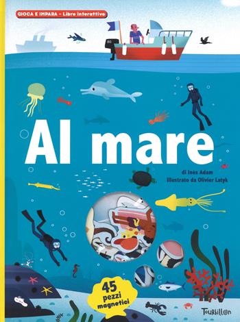 Al mare. Ediz. a colori. Con gadget - Ines Adam - Libro Tourbillon (Cornaredo) 2018 | Libraccio.it