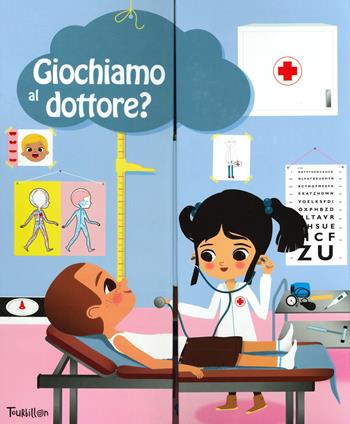 Giochiamo al dottore? Ediz. a colori. Con gadget - Anne-Sophie Baumann - Libro Tourbillon (Cornaredo) 2019 | Libraccio.it