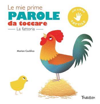 La fattoria. Le mie prime parole da toccare. Ediz. a colori - Marion Cocklico - Libro Tourbillon (Cornaredo) 2022, Libri per imparare | Libraccio.it