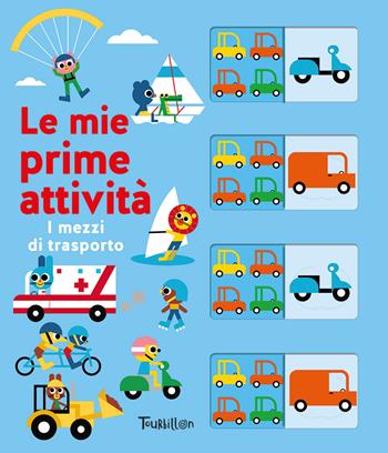 I mezzi di trasporto. Le mie prime attività. Ediz. a colori - Ben Newman - Libro Tourbillon (Cornaredo) 2022, Libri per imparare | Libraccio.it