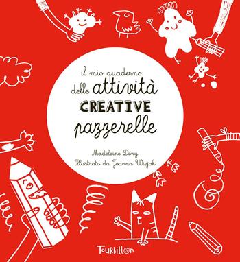 Il mio quaderno delle attività creative pazzerelle. Ediz. a colori - Madeleine Deny, Aki - Libro Tourbillon (Cornaredo) 2023 | Libraccio.it