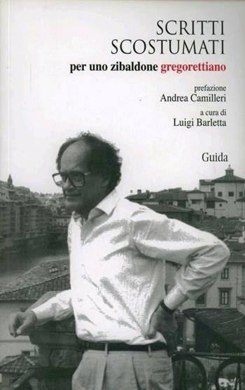 Scritti scostumati per uno zibaldone gregorettiano  - Libro Guida 2012, Identità sonore | Libraccio.it