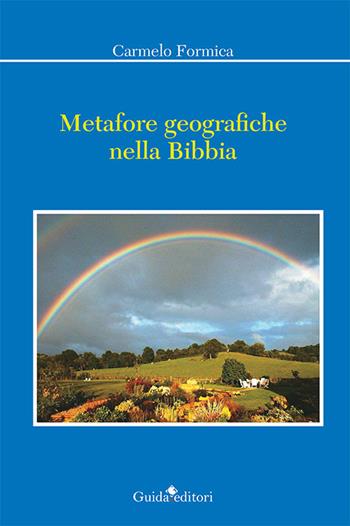 Metafore geografiche nella Bibbia - Carmelo Formica - Libro Guida 2015 | Libraccio.it