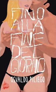 Fino alla fine del giorno - Osvaldo Piliego - Libro Lupo 2011, Sput. Libri di via | Libraccio.it