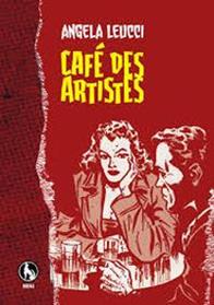 Cafè des artistes - Angela Leucci - Libro Lupo 2011, Mini | Libraccio.it