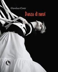 Danza di nervi - Gianluca Conte - Libro Lupo 2012, Varia | Libraccio.it