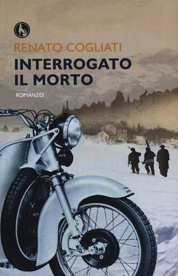 Interrogato il morto - Renato Cogliati - Libro Lupo 2013 | Libraccio.it