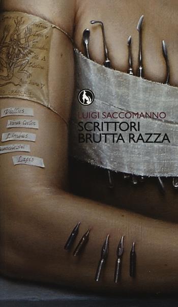Scrittori brutta razza - Luigi Saccomanno - Libro Lupo 2013, In box | Libraccio.it