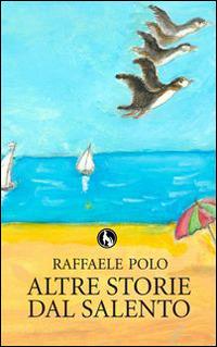 Altre storie dal Salento - Raffaele Polo - Libro Lupo 2015, Varia | Libraccio.it