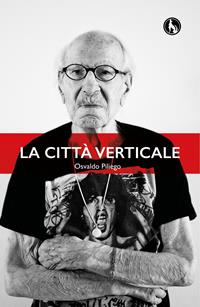 La città verticale - Osvaldo Piliego - Libro Lupo 2015, Varia | Libraccio.it
